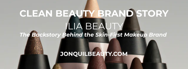 ILIA Beauty makeup products featured in a Jonquil Beauty brand overview
